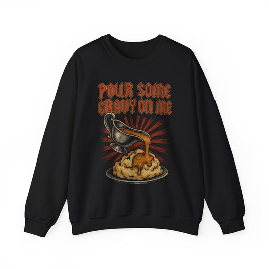 Pour Some Gravy on Me Crewneck Sweatshirt - Unisex