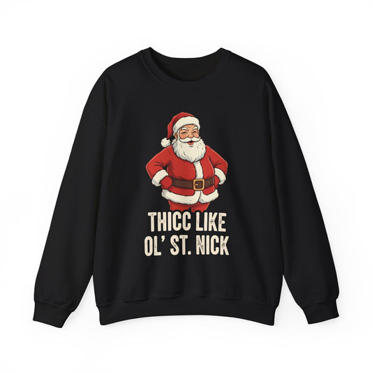 Thicc Like Ol St Nick Crewneck Sweatshirt - Unisex