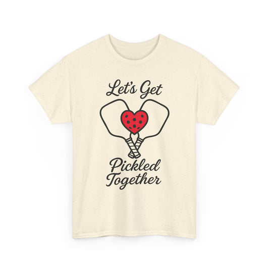 Let's Get Pickled Together Basic T-Shirt - Unisex