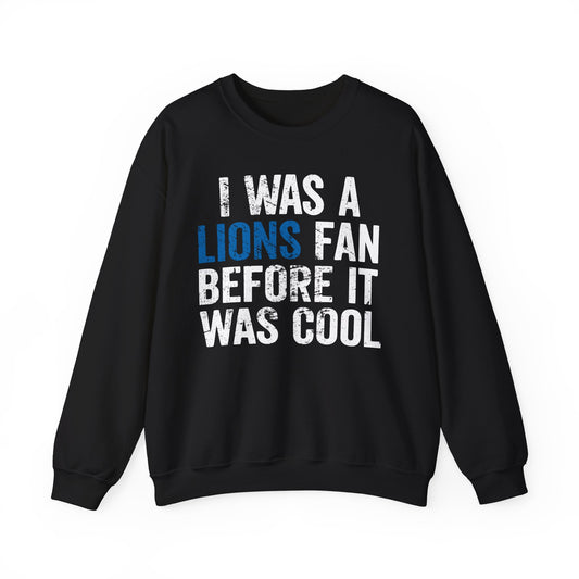 I Was a Lions Before It Was Cool Blue & White Crewneck Sweatshirt - Unisex