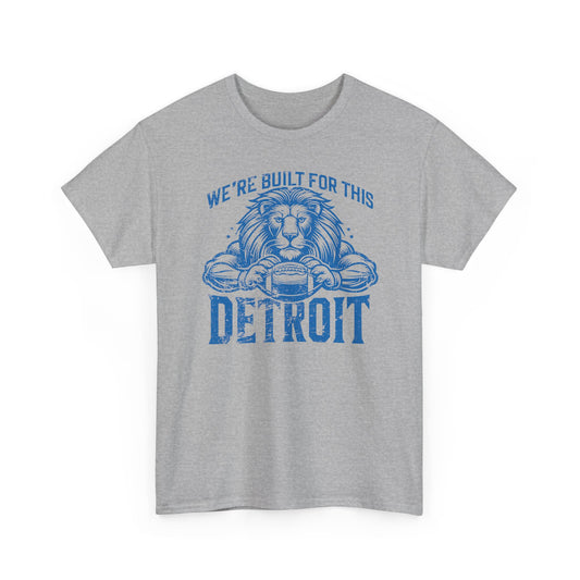 We're Built for This Detroit Blue Basic T-Shirt - Unisex