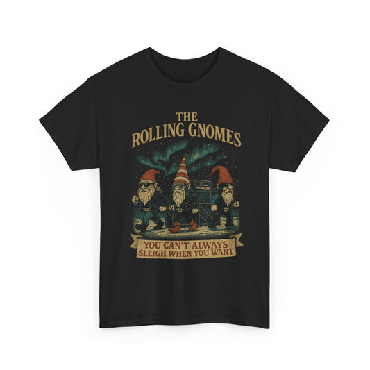 The Rolling Gnomes You Cant Always Sleigh Basic T-Shirt - Unisex