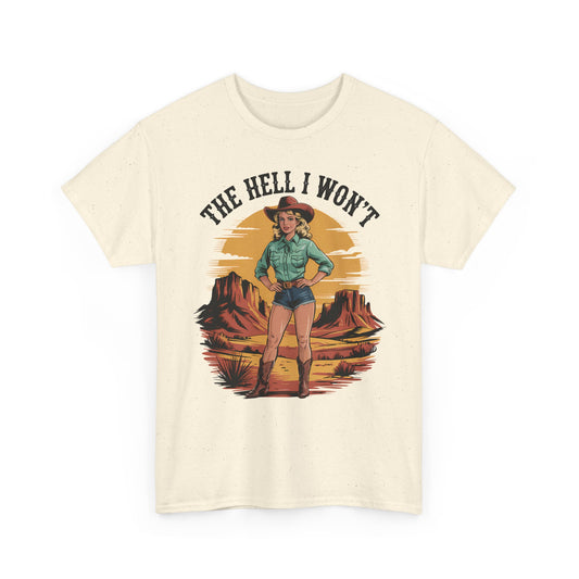 The Hell I Won't Basic T-Shirt - Unisex