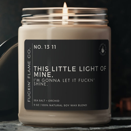 This little light of mine, I'm gonna let it fuckn' shine. Soy Candle