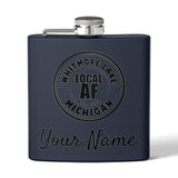 Whitmore Lake Local AF Flask - 6oz Whitmore Lake Local AF Flask - 6oz