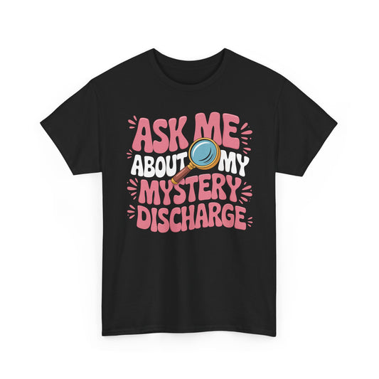 Ask Me About My Mystery Basic T-Shirt - Unisex