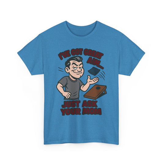 Great Aim Just Ask Your Mom Basic T-Shirt - Unisex