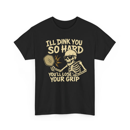 I'll Dink You So Hard Basic T-Shirt - Unisex