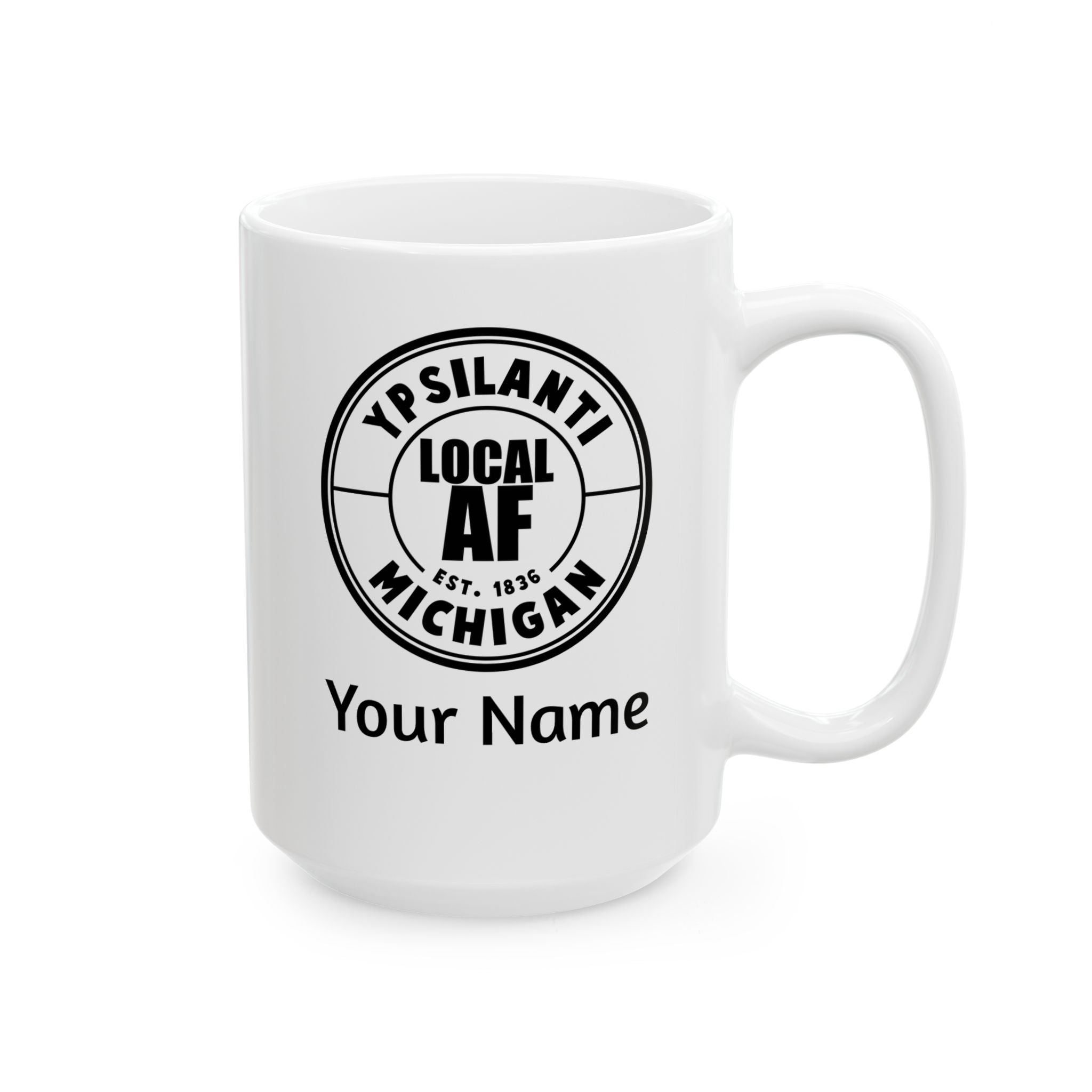 Ypsilanti Local AF Coffee Mug - 15oz Ypsilanti Local AF Coffee Mug - 15oz