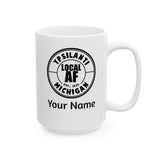 Ypsilanti Local AF Coffee Mug - 15oz Ypsilanti Local AF Coffee Mug - 15oz