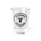 Ypsilanti Local AF Shot Glass - 1.5oz Ypsilanti Local AF Shot Glass - 1.5oz