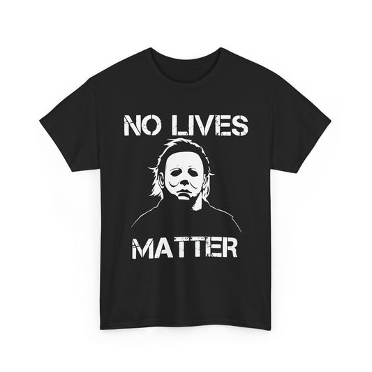 No Lives Matter Basic T-Shirt - Unisex