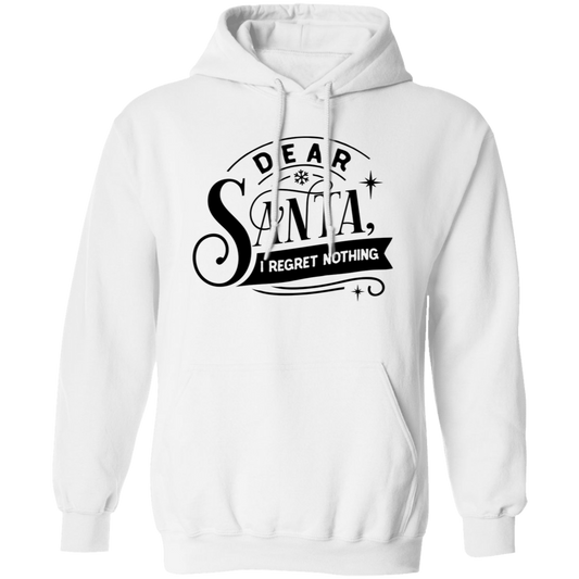 Dear Santa I Regret Nothing Hoodie - Unisex