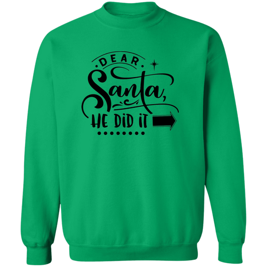 Dear Santa He Did It Crewneck Sweatshirt - Unisex