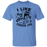 I Like My Apple Pie G500 5.3 oz. T-Shirt I Like My Apple Pie G500 5.3 oz. T-Shirt
