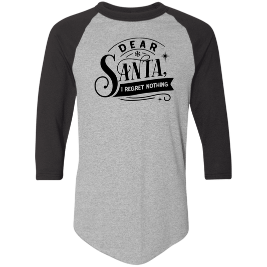 Dear Santa I Regret Nothing 4420 Colorblock Raglan Jersey