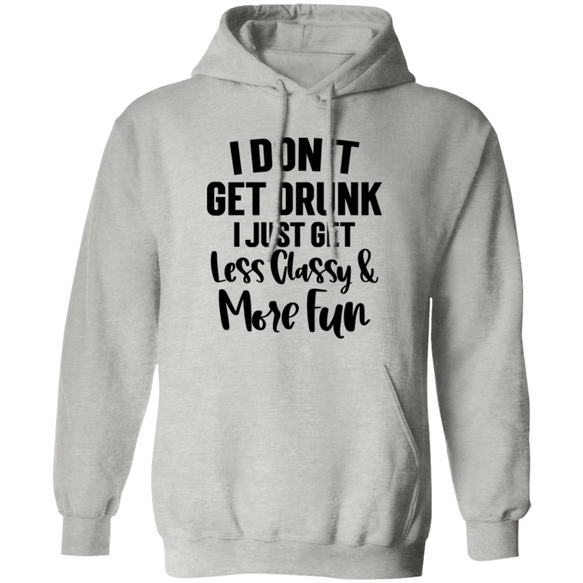 Less Classy More Fun G185 Pullover Hoodie Less Classy More Fun G185 Pullover Hoodie