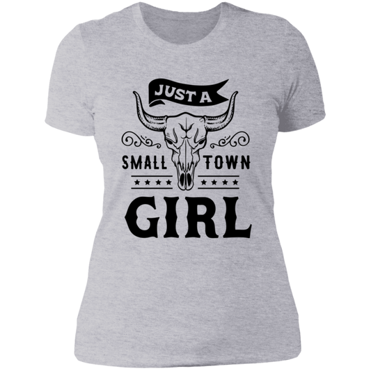 Just A Small Town Girl 1 NL3900 Ladies' Boyfriend T-Shirt