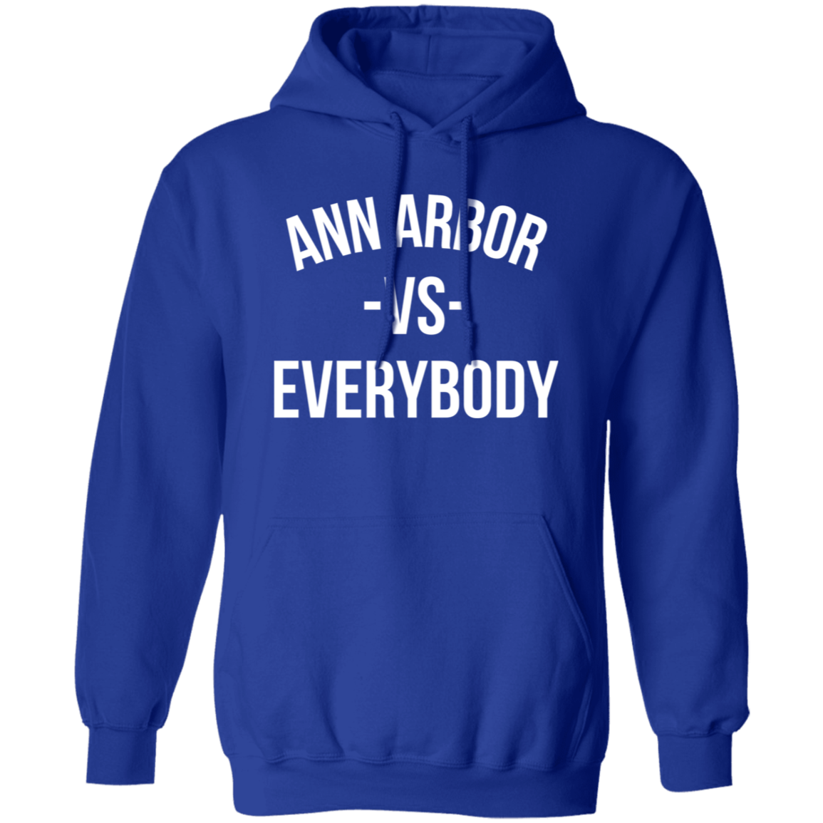 Ann Arbor VS Everybody - Hoodie Ann Arbor VS Everybody - Hoodie