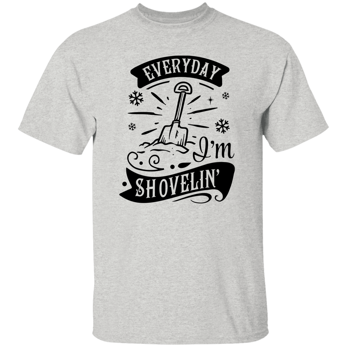 Everyday Im Shovelin G500 5.3 oz. T-Shirt Everyday Im Shovelin G500 5.3 oz. T-Shirt