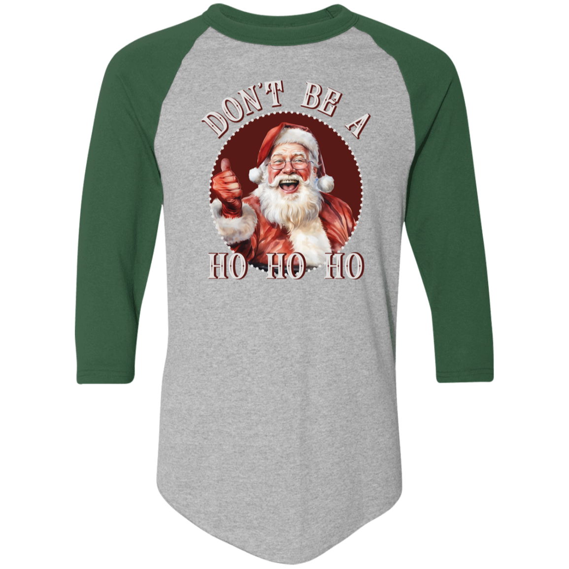 Don'T Be A Ho Ho Ho 4420 Colorblock Raglan Jersey Don'T Be A Ho Ho Ho 4420 Colorblock Raglan Jersey