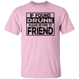 If Found Drunk G500 5.3 oz. T-Shirt If Found Drunk G500 5.3 oz. T-Shirt