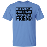 If Found Drunk G500 5.3 oz. T-Shirt If Found Drunk G500 5.3 oz. T-Shirt