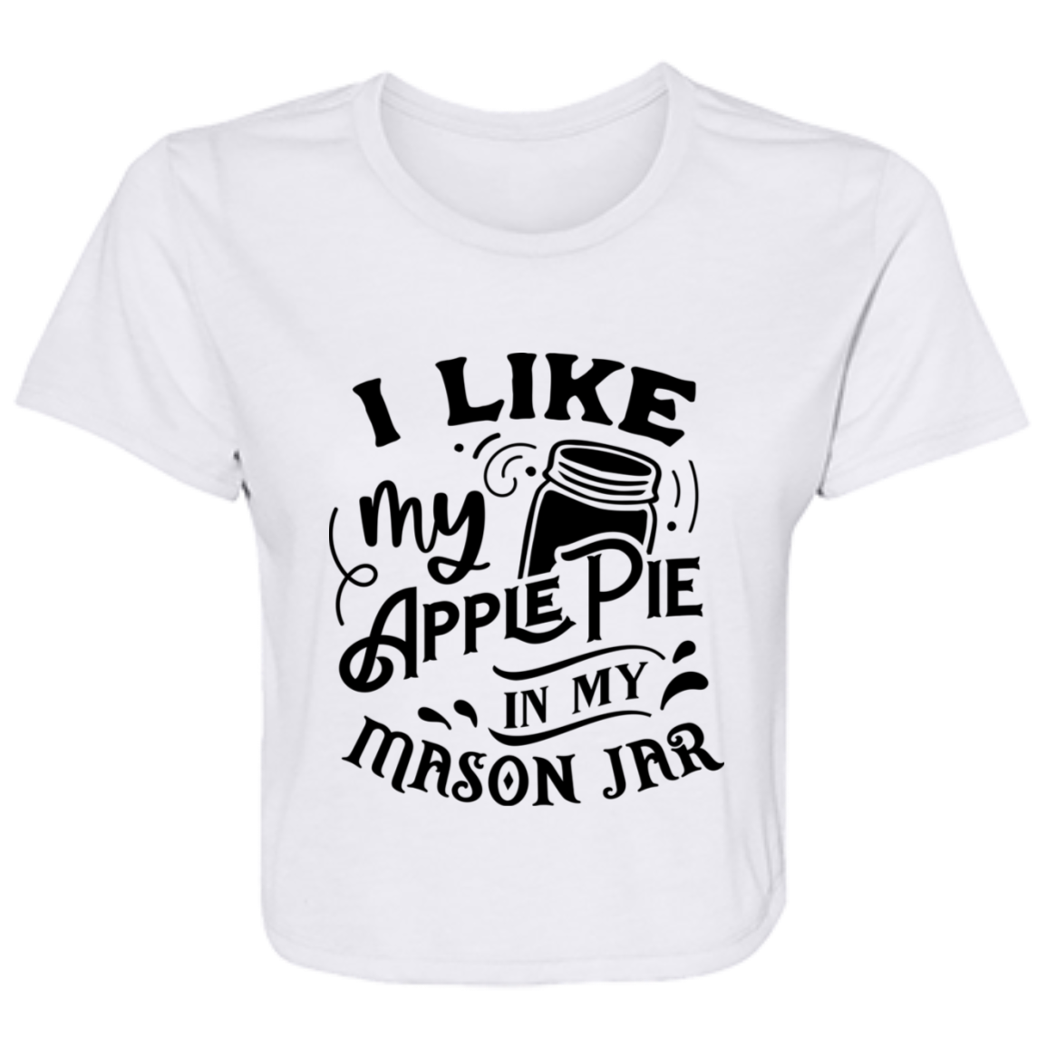 I Like My Apple Pie B8882 Ladies' Flowy Cropped Tee I Like My Apple Pie B8882 Ladies' Flowy Cropped Tee