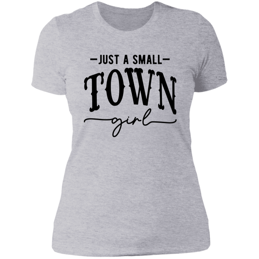 Just A Small Town Girl 2 NL3900 Ladies' Boyfriend T-Shirt