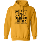 Day Drinking Shirt G185 Pullover Hoodie Day Drinking Shirt G185 Pullover Hoodie
