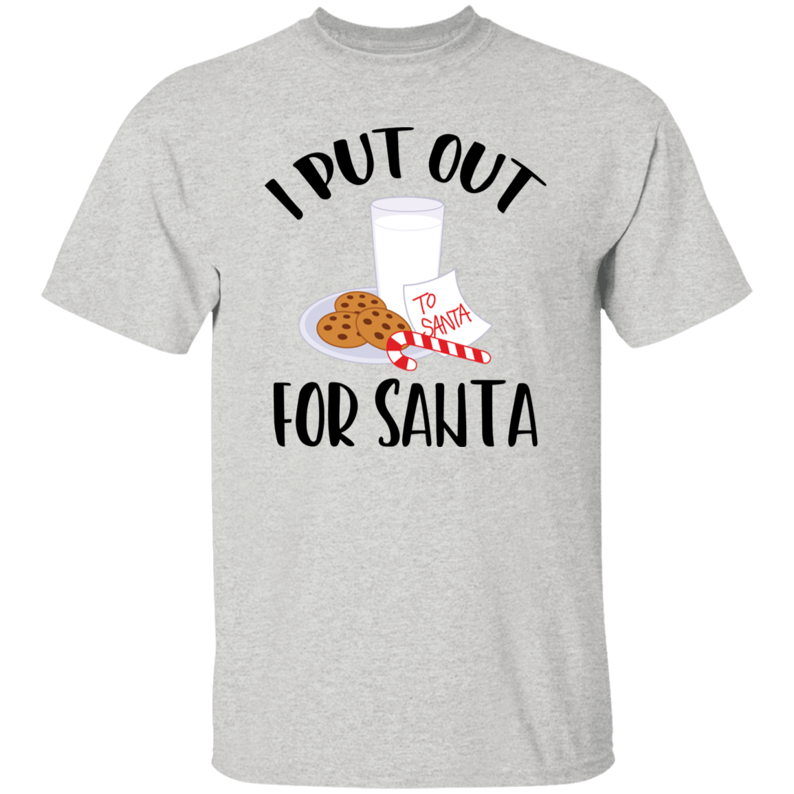 I Put Out For Santa G500 5.3 oz. T-Shirt I Put Out For Santa G500 5.3 oz. T-Shirt