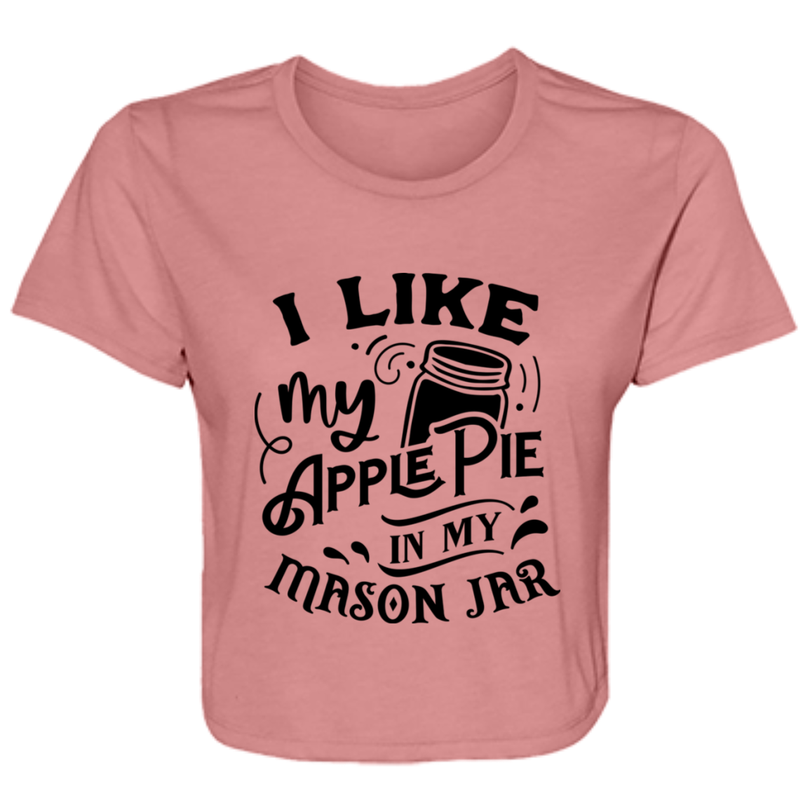 I Like My Apple Pie B8882 Ladies' Flowy Cropped Tee I Like My Apple Pie B8882 Ladies' Flowy Cropped Tee