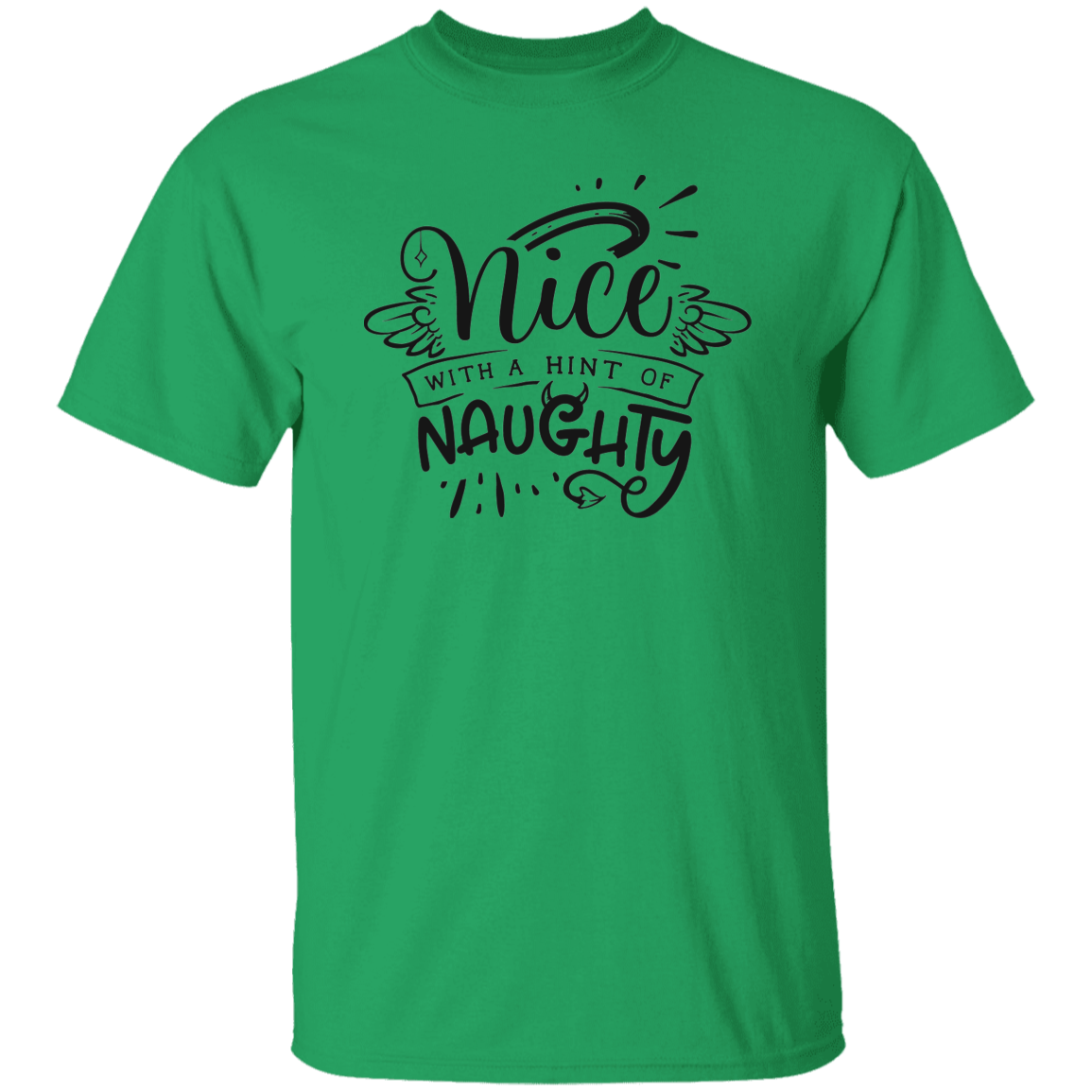 Nice With A Hint Of Naughty G500 5.3 oz. T-Shirt Nice With A Hint Of Naughty G500 5.3 oz. T-Shirt