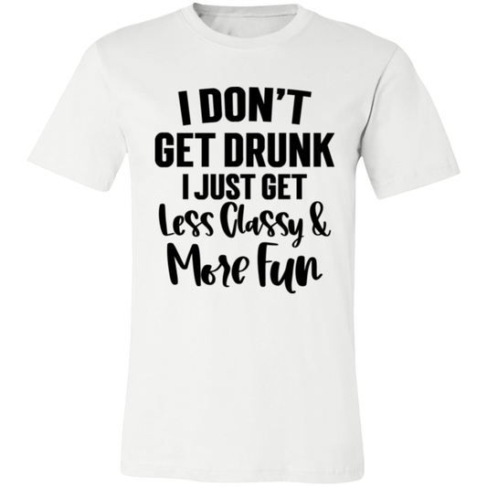 Less Classy More Fun 3001C Unisex Jersey Short-Sleeve T-Shirt