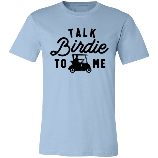 Talk Birdie To Me 3001C Unisex Jersey Short-Sleeve T-Shirt