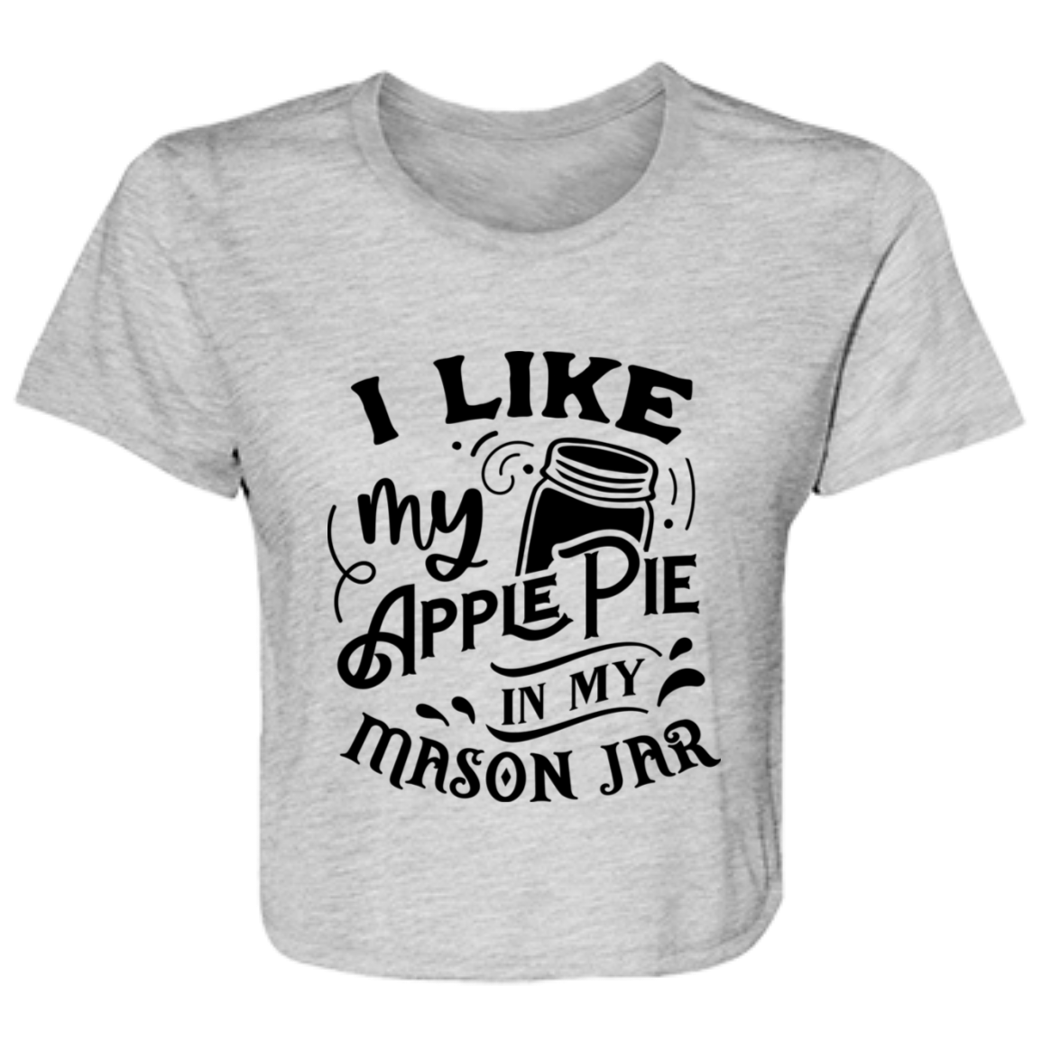 I Like My Apple Pie B8882 Ladies' Flowy Cropped Tee I Like My Apple Pie B8882 Ladies' Flowy Cropped Tee