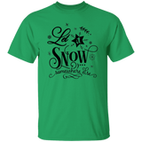 Let It Snow Somewhere Else G500 5.3 oz. T-Shirt Let It Snow Somewhere Else G500 5.3 oz. T-Shirt