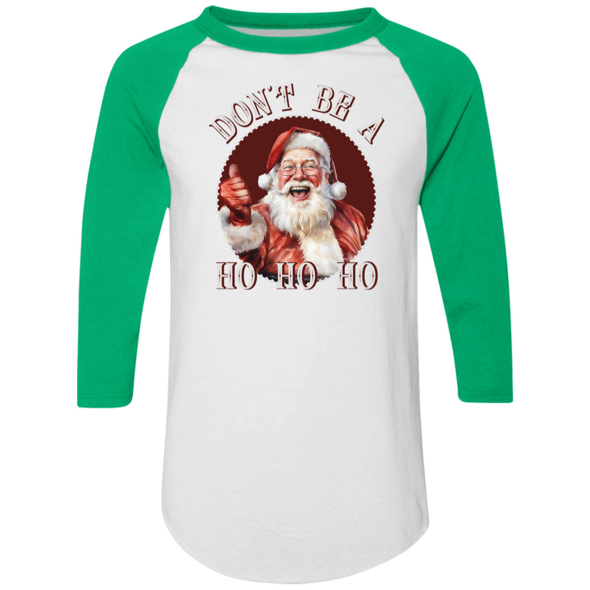 Don'T Be A Ho Ho Ho 4420 Colorblock Raglan Jersey Don'T Be A Ho Ho Ho 4420 Colorblock Raglan Jersey