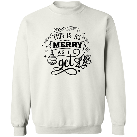 This Is As Merry As I Get Crewneck Sweatshirt - Unisex