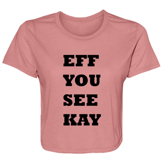 EFF YOU SEE KAY B8882 Ladies' Flowy Cropped Tee