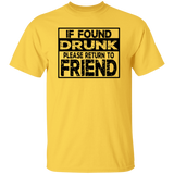 If Found Drunk G500 5.3 oz. T-Shirt If Found Drunk G500 5.3 oz. T-Shirt