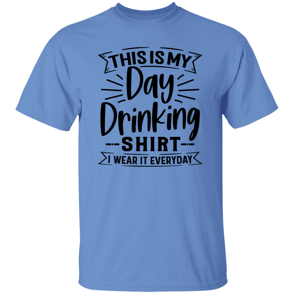 Day Drinking Shirt G500 5.3 oz. T-Shirt Day Drinking Shirt G500 5.3 oz. T-Shirt
