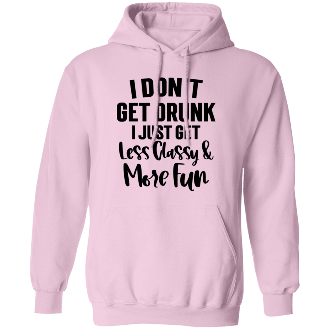 Less Classy More Fun G185 Pullover Hoodie Less Classy More Fun G185 Pullover Hoodie
