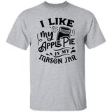 I Like My Apple Pie G500 5.3 oz. T-Shirt I Like My Apple Pie G500 5.3 oz. T-Shirt