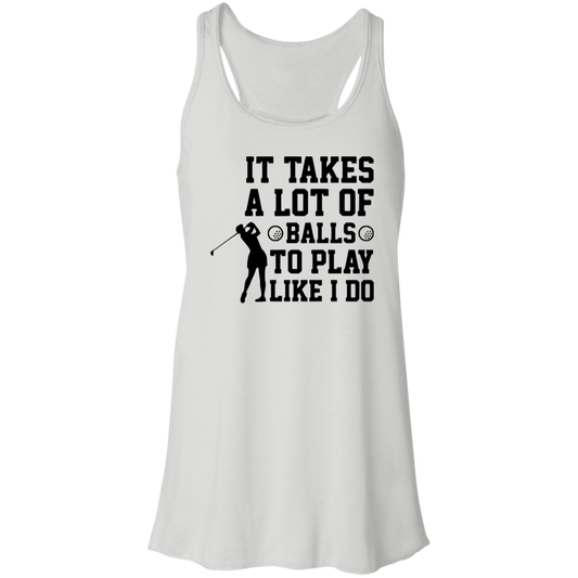It takes a lot of balls B8800 Flowy Racerback Tank
