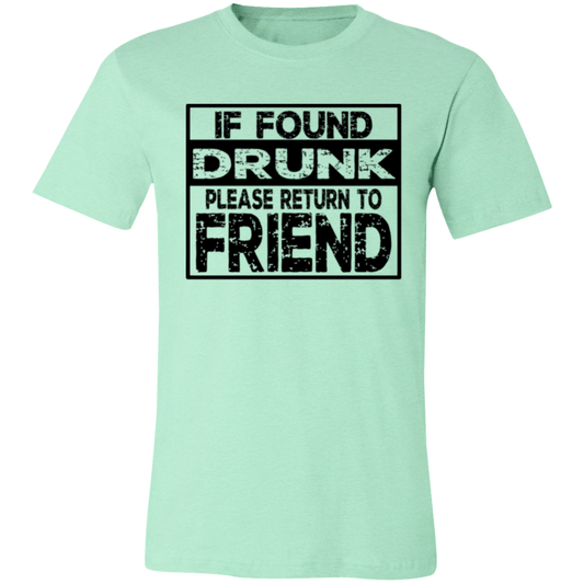 If Found Drunk 3001C Unisex Jersey Short-Sleeve T-Shirt