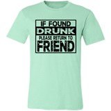 If Found Drunk 3001C Unisex Jersey Short-Sleeve T-Shirt If Found Drunk 3001C Unisex Jersey Short-Sleeve T-Shirt