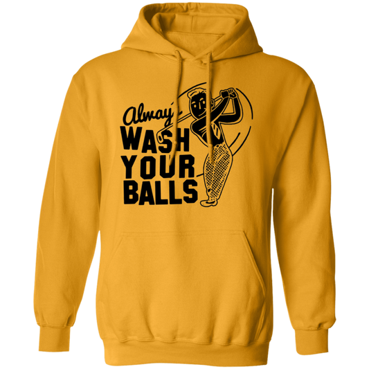 Always Wash Your Balls G185 Pullover Hoodie