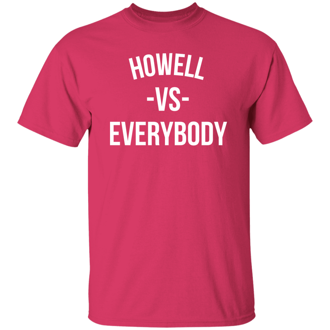 Howell VS Everybody - Basic T-Shirts Howell VS Everybody - Basic T-Shirts