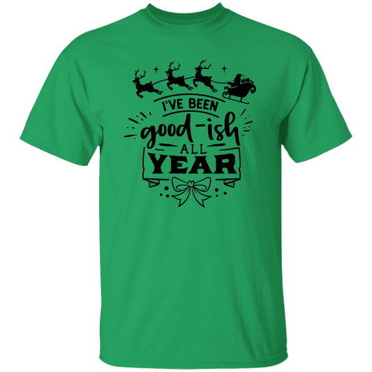 Ive Been Goodish All Year G500 5.3 oz. T-Shirt